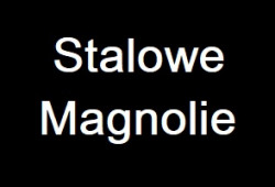 Stalowe Magnolie